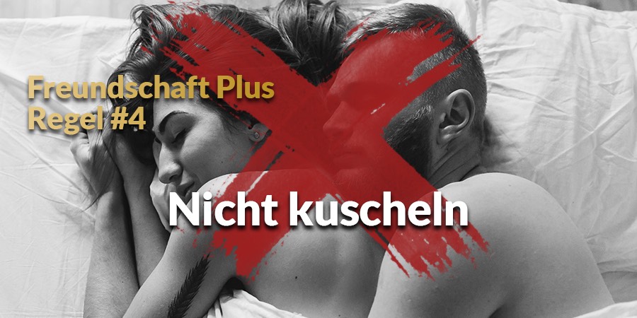 Freundschaft Plus - Nicht kuscheln