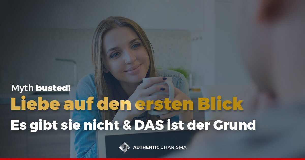 Liebe auf den ersten Blick gibt es nicht. DAS ist der Grund